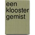 Een klooster gemist