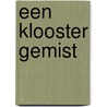 Een klooster gemist by Willem Cremers