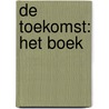 De toekomst: het boek by De Speld