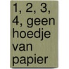 1, 2, 3, 4, geen hoedje van papier door Riet Wille