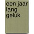 Een jaar lang geluk