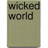 Wicked World door Karel van Berkel
