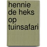 Hennie de Heks op tuinsafari door Valerie Thomas