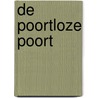 De Poortloze Poort by Hans van Dam