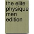 The Elite Physique Men Edition