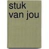 Stuk van jou by Susan van Eyck
