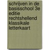 Schrijven in de basisschool 3e editie rechtshellend klassikale letterkaart by Unknown