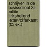Schrijven in de basisschool 3e editie linkshellend letter-/cijferkaart (25 ex.) door Onbekend