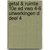 Getal & Ruimte 10e ed vwo 4-6 uitwerkingen D deel 4 door Onbekend