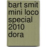 Bart Smit Mini Loco special 2010 Dora door Onbekend