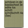 Schrijven in de basisschool 3e editie los schrift schrijfschrift 4a (5ex) door Onbekend