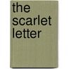 The Scarlet Letter door Nathaniel Hawthorne