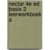 Nectar 4e ed basis 2 leerwerkboek A by Unknown