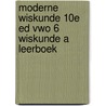 Moderne Wiskunde 10e ed vwo 6 wiskunde A leerboek by Unknown