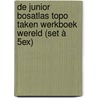 De Junior Bosatlas Topo Taken werkboek Wereld (set à 5ex) by Unknown