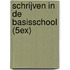 Schrijven in de basisschool (5ex)