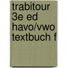 TrabiTour 3e ed havo/vwo Textbuch F by Unknown