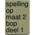 Spelling op maat 2 BOP Deel 1