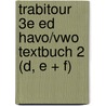 TrabiTour 3e ed havo/vwo Textbuch 2 (D, E + F) door Onbekend