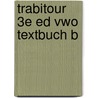 TrabiTour 3e ed vwo Textbuch B door Onbekend
