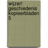 Wijzer! Geschiedenis kopieerbladen 5 by Unknown