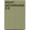 Wijzer! Opzoekboekje 5-8 by Unknown