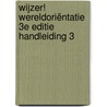 Wijzer! Wereldoriëntatie 3e editie handleiding 3 by Unknown