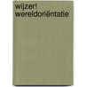 Wijzer! Wereldoriëntatie by Unknown