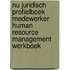 NU Juridisch Profielboek Medewerker Human Resource Management Werkboek