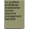NU Juridisch Profielboek Medewerker Human Resource Management Leerboek door Onbekend