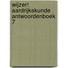 Wijzer! Aardrijkskunde antwoordenboek 7 by Unknown