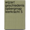 Wijzer! Geschiedenis opbergmap leerkracht 5 door Onbekend