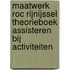 Maatwerk ROC Rijnijssel Theorieboek Assisteren bij activiteiten