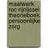 Maatwerk ROC Rijnijssel Theorieboek Persoonlijke zorg