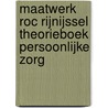 Maatwerk ROC Rijnijssel Theorieboek Persoonlijke zorg by Unknown