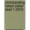 Zichtzending Reken Zeker deel 1-2015 by Unknown