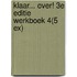 Klaar... over! 3e editie werkboek 4(5 ex)