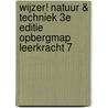 Wijzer! Natuur & Techniek 3e editie opbergmap leerkracht 7 door Onbekend