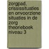 ZorgPad, Crississituaties en onvoorziene situaties in de zorg Theorieboek Niveau 3