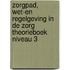 ZorgPad, Wet-en regelgeving in de zorg Theorieboek Niveau 3