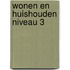 Wonen en huishouden Niveau 3