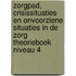 ZorgPad, Crisissituaties en onvoorziene situaties in de zorg Theorieboek Niveau 4