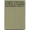 ZorgPad, Kraamzorg, kinderen en jeugdigen Theorieboek Niveau 4 by Unknown