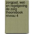 ZorgPad, Wet- en regelgeving de zorg Theorieboek Niveau 4