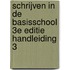 Schrijven in de basisschool 3e editie Handleiding 3