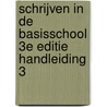 Schrijven in de basisschool 3e editie Handleiding 3 by Unknown