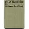 BWI-01 Bouwproces en Bouwvoorbereiding by Unknown