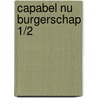 CAPABEL NU Burgerschap 1/2 by Unknown