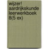 Wijzer! Aardrijkskunde leerwerkboek 8(5 ex) door Onbekend