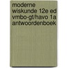 Moderne Wiskunde 12e ed vmbo-gt/havo 1a antwoordenboek by Unknown